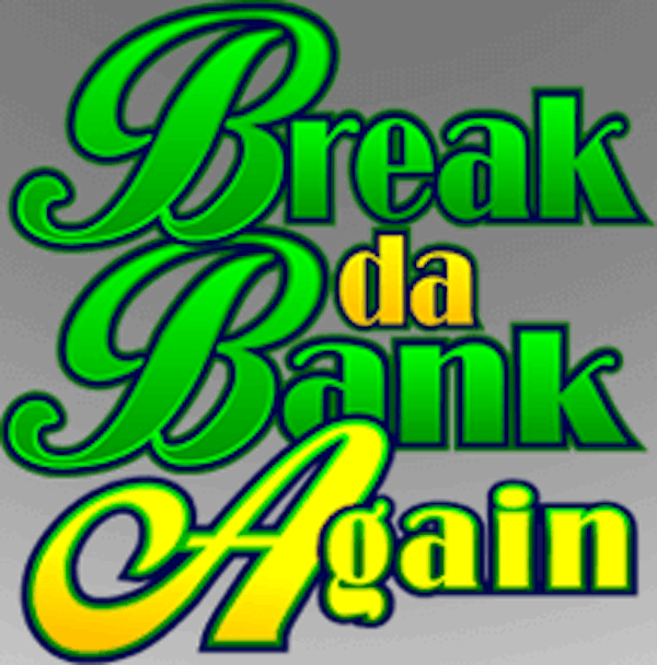 Break Da Bank Again Free Play Break Da Bank Again Free Play